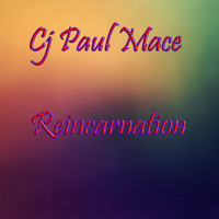 Cj Paul Mace - Reincarnation