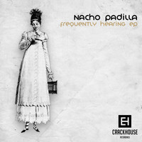 Nacho Padilla - Frequently Hearing EP