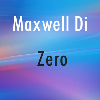 Maxwell Di - Zero