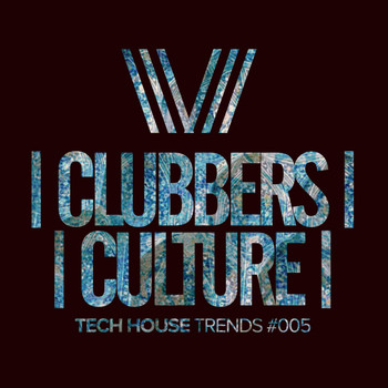 Various Artists - Clubbers Culture: Tech House Trends #005