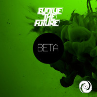 Evolve The Future - Beta