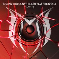 Russian Dolls & Nathia Kate feat. Robin Vane - Always