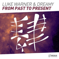 Luke Warner & Dreamy - From Past To Present