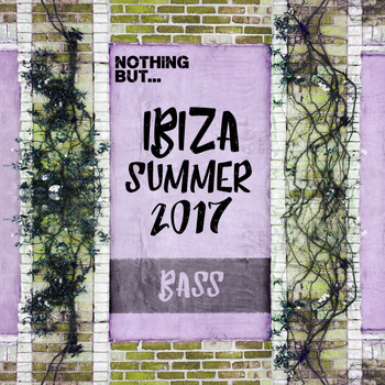 Various Artists - Nothing But... Ibiza Summer 2017 Bass