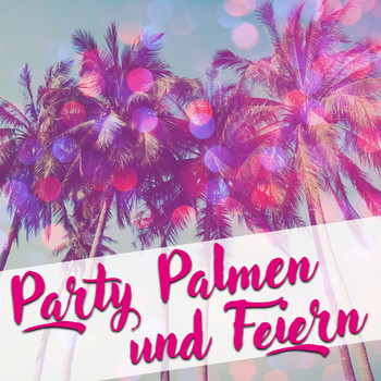 Various Artists - Party, Palmen und feiern
