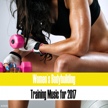 Various Artists - Women's Bodybuilding Training Music for 2017