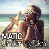 MATIC feat. Morano - Under My Skin