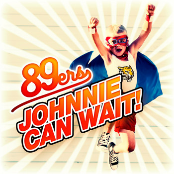 89ers - Johnnie Can Wait!