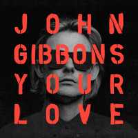 John Gibbons - Your Love