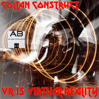 Coltan Construct - Vr Is Virtual Reality