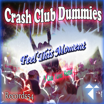 Crash Club Dummies - Feel This Moment (A Club Tunes Remix)