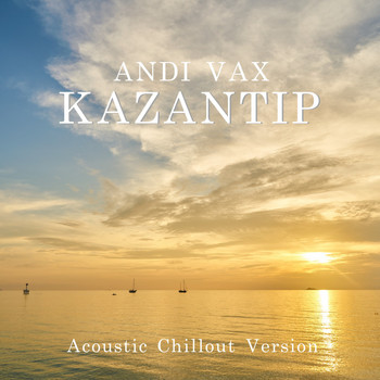 Andi Vax - Kazantip (Acoustic Chillout Version)