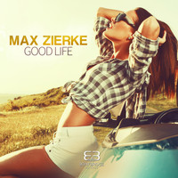 Max Zierke - Good Life
