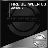 Fire Between Us - Genesis