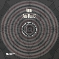 Kuma - Acid Flux EP