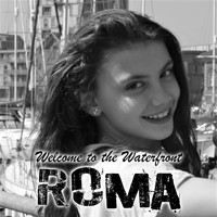 Roma - Welcome to the Waterfront
