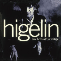 Jacques Higelin - Aux héros de la voltige