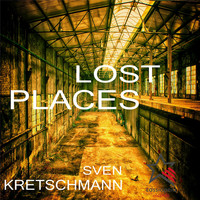Sven Kretschmann - Lost Places
