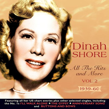 Dinah Shore - All the Hits and More 1939-60, Vol. 2