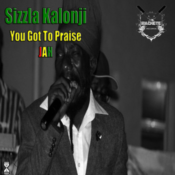 Sizzla - You Got to Praise Jah