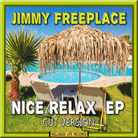 Jimmy Freeplace - Nice Relax EP (Cut Version)