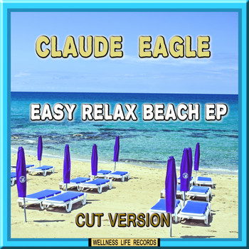 Claude Eagle - Easy Relax Beach EP (Cut Version)