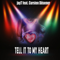 Jay-T feat. Carsten Düsener - Tell It to My Heart