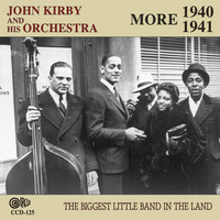 John Kirby and His Orchestra - More 1940/1941 - The Biggest Little Band in the Land