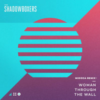 The Shadowboxers - Woman Through the Wall (Midoca Remix)