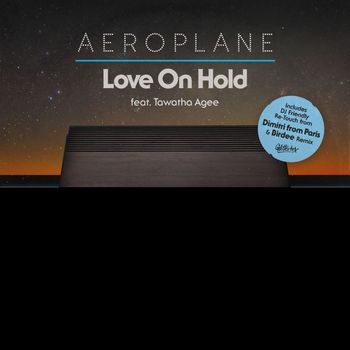 Aeroplane - Love On Hold (feat. Tawatha Agee) (Remixes)