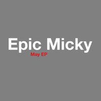 Epic Micky - May EP