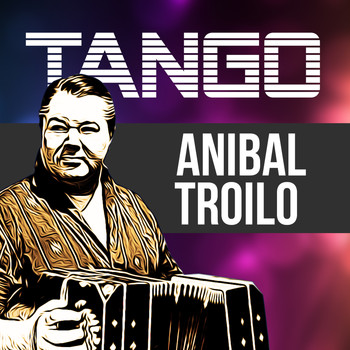 ANIBAL TROILO - Tango