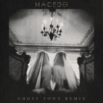 Macedo - Ghost Town (Remix)