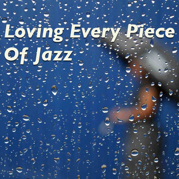 Various Artists - Loving Every Piece Of Jazz
