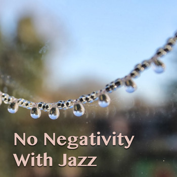 Various Artists - No Negativity With Jazz