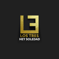 Los Tres - Hey Soledad