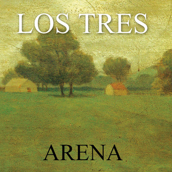 Los Tres - Arena