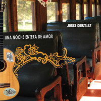 Jorge González - Una noche entera de amor