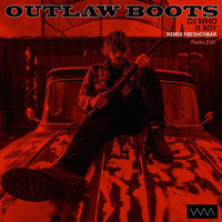 DJ Who - Outlaw Boots (Freshcobar Remix) [Radio Edit] [feat. Ady]