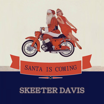 Skeeter Davis - Santa Is Coming