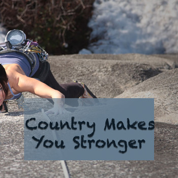 Various Artists - Country Makes You Stronger