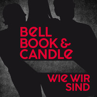 Bell, Book & Candle - Wie wir sind