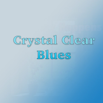Various Artists - Crystal Clear Blues