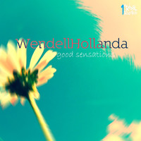 Wendell Hollanda - Good Sensations
