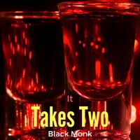 Black Monk - It Takes Two