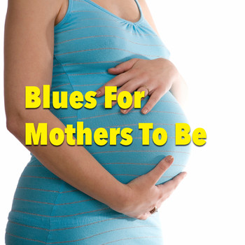 Various Artists - Blues For Mothers To Be