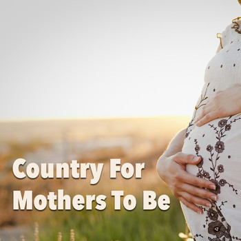 Various Artists - Country For Mothers To Be
