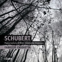 Fabrizio Chiovetta - Schubert: Piano Sonata, D. 960 - Moments musicaux, D. 780