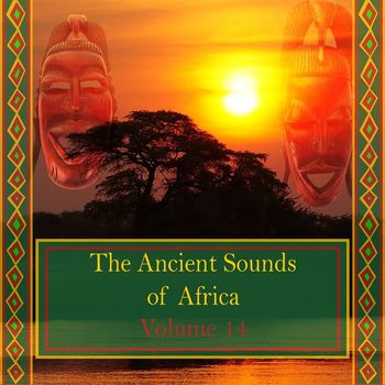 Various Artists - The Ancient Sounds of Africa, Vol. 14