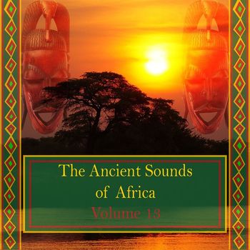Various Artists - The Ancient Sounds of Africa, Vol. 13